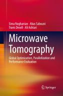 Microwave Tomography di Sima Noghanian, Abas Sabouni, Travis Desell, Ali Ashtari edito da Springer-Verlag New York Inc.