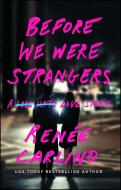 Before We Were Strangers di Renee Carlino edito da Atria Books
