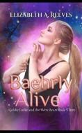 Baehrly Alive: Goldie Locke and the Were Bears #3 di Elizabeth a. Reeves edito da Createspace