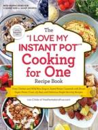 The "I Love My Instant Pot(R)" Cooking for One Recipe Book di Lisa Childs edito da Adams Media