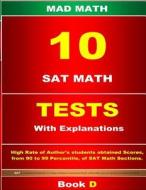 10 SAT Math Tests with Explanation Book D di John Su edito da Createspace