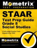Staar Test Prep Guide Grade 8 Social Studies edito da Mometrix Media LLC
