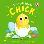 Life Cycle Stories: Chick di Flora Lily edito da Hachette Children's Group