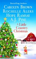 A Little Country Christmas di Carolyn Brown, Hope Ramsay, Rochelle Alers edito da FOREVER