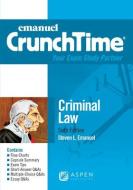 Emanuel Crunchtime for Criminal Law di Steven L. Emanuel edito da ASPEN PUBL