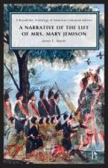 A Narrative Of The Life Of Mrs. Mary Jemison di James E. Seaver edito da Broadview Press Ltd