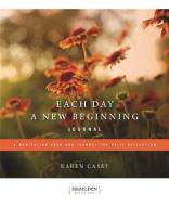 Each Day a New Beginning: A Meditation Book and Journal for Daily Reflection di Karen Casey edito da HAZELDEN PUB