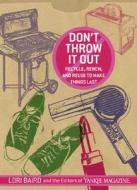 Don\'t Throw It Out di Lori Baird edito da Rodale Press