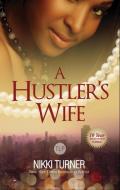 A Hustler's Wife di Nikki Turner edito da Kensington Publishing