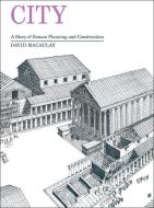 City: A Story of Roman Planning and Construction: A Story of Roman Planning Andconstruction di David Macaulay edito da PERFECTION LEARNING CORP