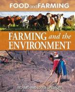 Farming and the Environment di Richard Spilsbury edito da PowerKids Press
