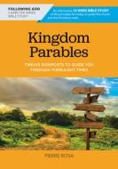 Kingdom Parables: Twelve Signposts to Guide You Through Turbulent Times di Rosa Pierre edito da AMG PUBL