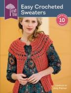 Craft Tree Easy Crochet Sweaters edito da F&w Publications Inc