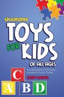 Educational Toys for Kids of All Ages di Sandy Harper edito da Speedy Publishing LLC