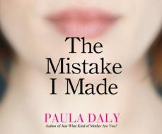 The Mistake I Made di Paula Daly edito da Dreamscape Media