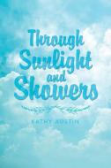 Through Sunlight and Showers di Kathy Austin edito da AuthorHouse