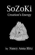 SoZoKi Creation's Energy di Blitz Nancy Anna Blitz edito da Seton Publishing