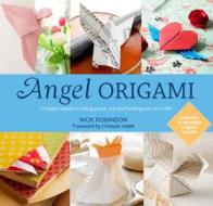 Angel Origami di Nick Robinson, Chrissie Astell edito da Watkins Media