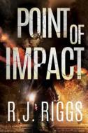 Point of Impact di Rj Riggs edito da Vanguard Press