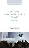 Art Law And The Business Of Art di Martin Wilson edito da Edward Elgar Publishing Ltd