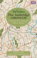 The Archers: The Ambridge Chronicles: Moments That Made the Nation's Favourite Radio Drama di BBC Books, Joanna Toye edito da BBC Books