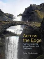Across The Edge di Peter Clutterbuck edito da Whittles Publishing