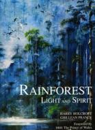 Rainforest: Light and Spirit di Harry Holcroft, Ghillean T. Prance edito da ACC Art Books