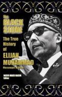 The True History of Elijah Muhammad: The Black Stone di Elijah Muhammad edito da Secretarius Memps Publications