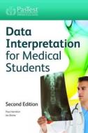 Data Interpretation For Medical Students di Ian Bickle, Paul Hamilton edito da Pastest