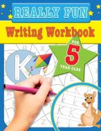 Really Fun Writing Workbook For 5 Year Olds di Mickey Macintyre edito da Bell & Mackenzie Publishing