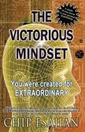 The Victorious Mindset: You Were Created for Extraordinary! di MR Chip Esajian edito da Dpink: Donnaink Publications, L.L.C.