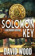 Solomon Key: A Dane Maddock Adventure di David Wood edito da Adrenaline Press
