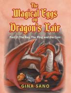 The Magical Eggs on Dragon's Lair di Gina Sano edito da Liber Publishing House