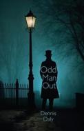 Odd Man Out di Dennis Daly edito da MadHat, Inc.
