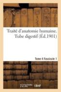 Traité d'Anatomie Humaine. Tome 4. Fascicule 1 di Sans Auteur edito da Hachette Livre - Bnf