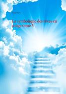 La symbolique des rêves en songe tome 5 di Karine Poyet edito da Books on Demand