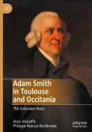 Adam Smith In Toulouse And Occitania di Alain Alcouffe, Philippe Massot-Bordenave edito da Springer International Publishing
