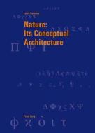 Nature: Its Conceptual Architecture di Louis Caruana edito da Lang, Peter