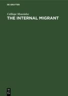 The Internal Migrant di Calliope Moustaka edito da De Gruyter
