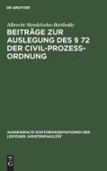 Beiträge zur Auslegung des § 72 der Civil-Prozess-Ordnung di Albrecht Mendelsohn-Bartholdy edito da De Gruyter