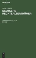 Deutsche Rechtsalterthümer, Band 2, Deutsche Rechtsalterthümer Band 2 di Jacob Grimm edito da De Gruyter