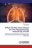 Effect Of Aloe Vera Extract On The Hepatotoxicity Induced By Inh-Rif di Gautam Zodape, Pravin Bhise edito da LAP Lambert Academic Publishing