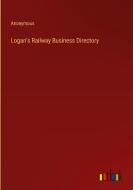 Logan's Railway Business Directory di Anonymous edito da Outlook Verlag