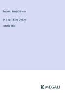 In The Three Zones di Frederic Jesup Stimson edito da Megali Verlag