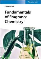 Fundamentals of Fragrance Chemistry di Charles S. Sell edito da Wiley VCH Verlag GmbH