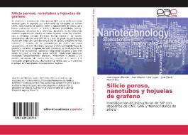 Silicio poroso, nanotubos y hojuelas de grafeno di Abel Garzón Román, José Alberto Luna López, José David Hernández edito da EAE