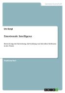 Emotionale Intelligenz di Urs Kargl edito da GRIN Verlag