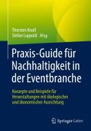 Praxis-Guide für Nachhaltigkeit in der Eventbranche edito da Springer-Verlag GmbH