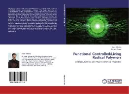Functional Controlled/Living Radical Polymers di Vivek Mishra, Rajesh Kumar edito da LAP Lambert Academic Publishing