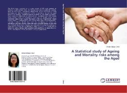 A Statistical study of Ageing and Mortality risks among the Aged di Oinam Bijaya Devi edito da LAP Lambert Academic Publishing